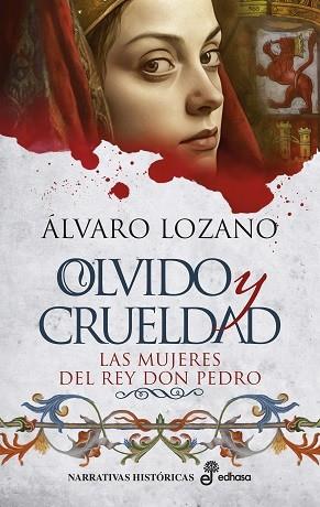 OLVIDO Y CRUELDAD LAS MUJERES DEL REY DON PEDRO | 9788435064019 | LOZANO, ÁLVARO | Galatea Llibres | Llibreria online de Reus, Tarragona | Comprar llibres en català i castellà online