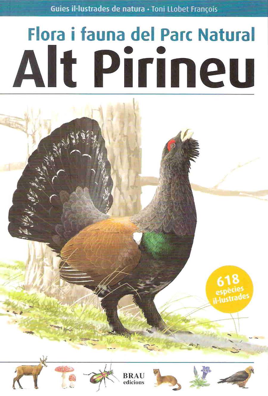 FLORA I FAUNA DEL PARC NATURAL ALT PIRINEU | 9788496905450 | LLOBET, TONI | Galatea Llibres | Llibreria online de Reus, Tarragona | Comprar llibres en català i castellà online