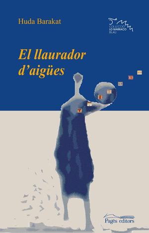 LLAURADOR D'AIGÜES, EL | 9788497794121 | BARAKAT, HUDA | Galatea Llibres | Librería online de Reus, Tarragona | Comprar libros en catalán y castellano online