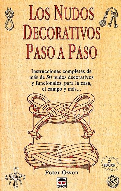 NUDOS DECORATIOS PASO A PASO, LOS | 9788479021887 | OWEN, PETER | Galatea Llibres | Llibreria online de Reus, Tarragona | Comprar llibres en català i castellà online