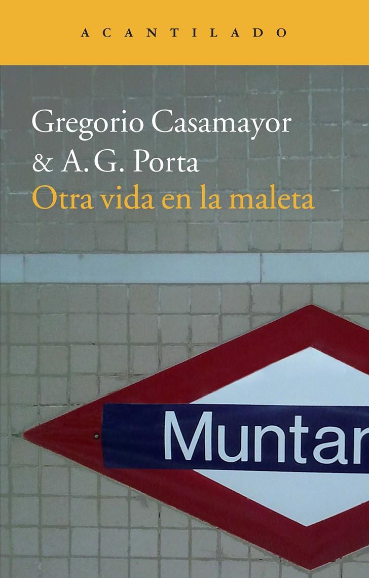 OTRA VIDA EN LA MALETA | 9788415689065 | CASAMAYOR PÉREZ, GREGORIO/GARCÍA PORTA, ANTONI | Galatea Llibres | Llibreria online de Reus, Tarragona | Comprar llibres en català i castellà online