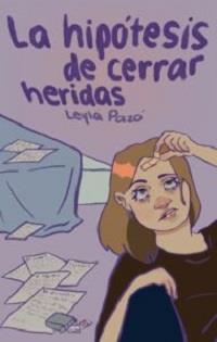 LA HIPÓTESIS DE CERRAR HERIDAS | 9788419385789 | FERNÁNDEZ PAZÓ, LEYLA | Galatea Llibres | Llibreria online de Reus, Tarragona | Comprar llibres en català i castellà online