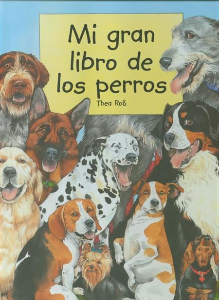 MI GRAN LIBRO DE LOS PERROS | 9788495376398 | ROB, THEA | Galatea Llibres | Llibreria online de Reus, Tarragona | Comprar llibres en català i castellà online