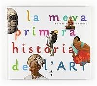 MEVA PRIMERA HISTÒRIA DE L'ART, LA | 9788466123679 | FONTANEL, BEATRICE | Galatea Llibres | Llibreria online de Reus, Tarragona | Comprar llibres en català i castellà online