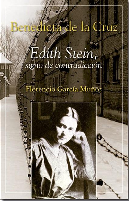 BENEDICTA DE LA CRUZ : EDITH STEIN, SIGNO DE CONTRADICCION | 9788428532204 | GARCIA MUÑOZ, FLORENCIO | Galatea Llibres | Llibreria online de Reus, Tarragona | Comprar llibres en català i castellà online