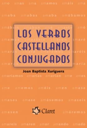 LOS VERBOS CASTELLANOS CONJUGADOS | 9788498460186 | XURIGUERA, JOAN BAPTISTA | Galatea Llibres | Llibreria online de Reus, Tarragona | Comprar llibres en català i castellà online