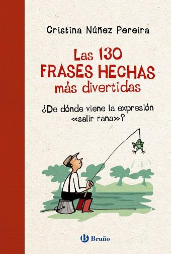 LAS 130 FRASES HECHAS MÁS DIVERTIDAS | 9788469664643 | NÚÑEZ PEREIRA, CRISTINA | Galatea Llibres | Llibreria online de Reus, Tarragona | Comprar llibres en català i castellà online