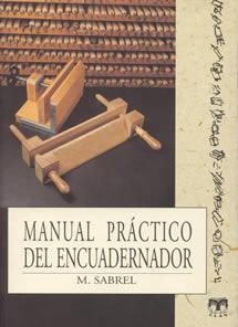 MANUAL PRACTICO DEL ENCUADERNADOR | 9788489142138 | SABREL, M. | Galatea Llibres | Llibreria online de Reus, Tarragona | Comprar llibres en català i castellà online