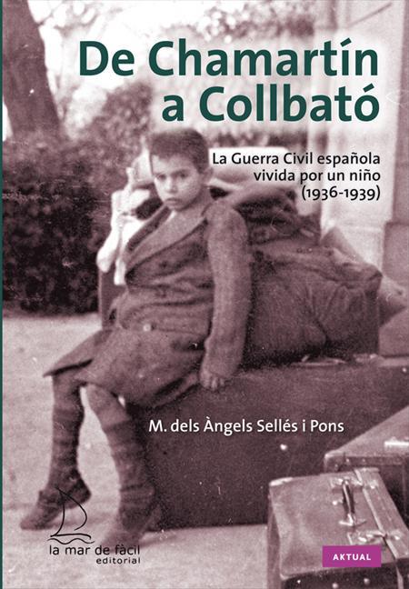 DE CHAMARTIN A COLLBATO | 9788494006616 | SELLÉS I PONS, M. DELS ÀNGELS | Galatea Llibres | Llibreria online de Reus, Tarragona | Comprar llibres en català i castellà online