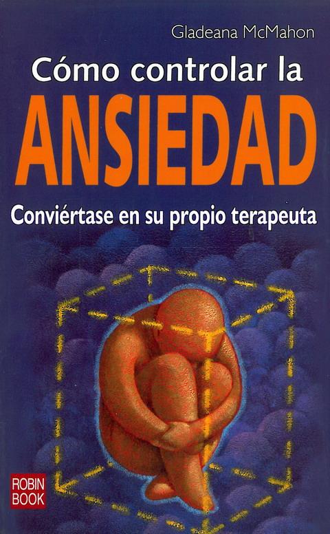 COMO CONTROLAR LA ANSIEDAD | 9788479279172 | MCMAHON, GLADEANA (1954- ) | Galatea Llibres | Librería online de Reus, Tarragona | Comprar libros en catalán y castellano online