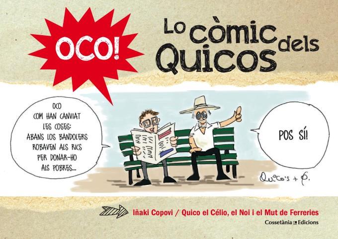 OCO! LO COMIC DELS QUICOS | 9788490343159 | EL NOI I EL MUT DE FERRERIES, QUICO EL CÈLIO; COPOVÍ, IÑAKI | Galatea Llibres | Llibreria online de Reus, Tarragona | Comprar llibres en català i castellà online