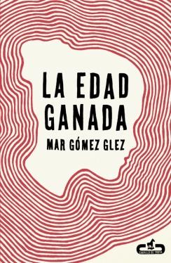 LA EDAD GANADA | 9788415451495 | GOMEZ GLEZ, MAR | Galatea Llibres | Llibreria online de Reus, Tarragona | Comprar llibres en català i castellà online