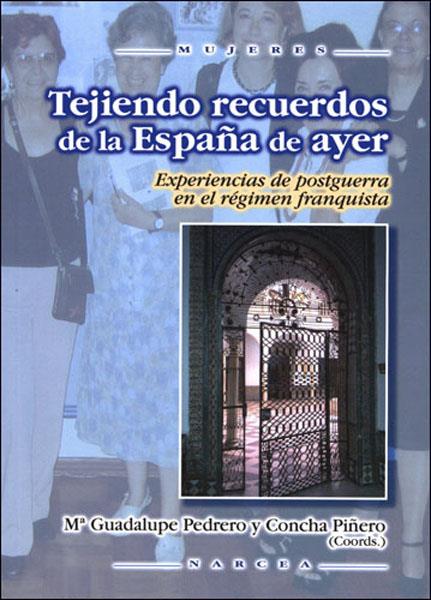 TEJIENDO RECUERDOS EN LA ESPAÑA DE AYER | 9788427715271 | PEDRERO SANCHEZ, GUADALUPE ,  [ET. AL.] | Galatea Llibres | Librería online de Reus, Tarragona | Comprar libros en catalán y castellano online