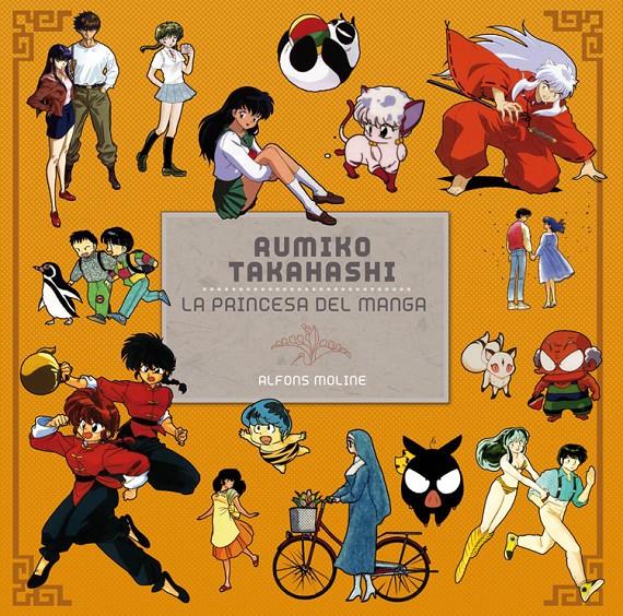 RUMIKO TAKAHASHI: LA PRINCESA DEL MANGA | 9788492458684 | MOLINE, ALFONS | Galatea Llibres | Llibreria online de Reus, Tarragona | Comprar llibres en català i castellà online