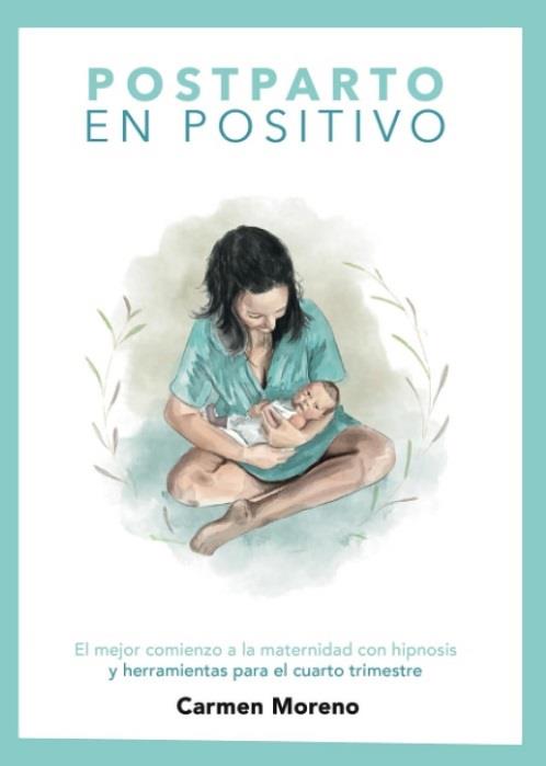 POSTPARTO EN POSITIVO | 9781739749606 | CARMEN MORENO | Galatea Llibres | Llibreria online de Reus, Tarragona | Comprar llibres en català i castellà online