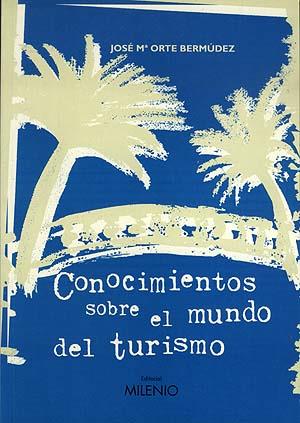 CONOCIMIENTOS SOBRE EL MUNDO DEL TURISMO | 9788489790087 | ORTE BERMUDEZ | Galatea Llibres | Llibreria online de Reus, Tarragona | Comprar llibres en català i castellà online