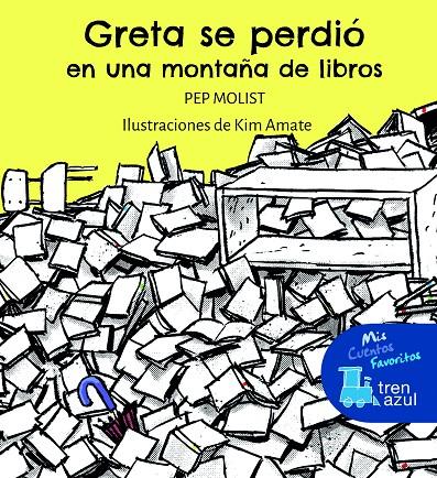 GRETA SE PERDIÓ EN UNA MONTAÑA DE LIBROS | 9788468363127 | MOLIST SADURNÍ, JOSEP | Galatea Llibres | Llibreria online de Reus, Tarragona | Comprar llibres en català i castellà online