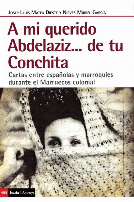 A MI QUERIDO ABDELAZIZ... DE TU CONCHITA | 9788498889413 | MATEO DIESTE, JOSEP LUIS/MURIEL GARCIA, NIEVES | Galatea Llibres | Llibreria online de Reus, Tarragona | Comprar llibres en català i castellà online