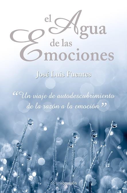 AGUA DE LAS EMOCIONES | 9788492635498 | FUENTES RODRÍGUEZ, JOSÉ LUIS | Galatea Llibres | Llibreria online de Reus, Tarragona | Comprar llibres en català i castellà online