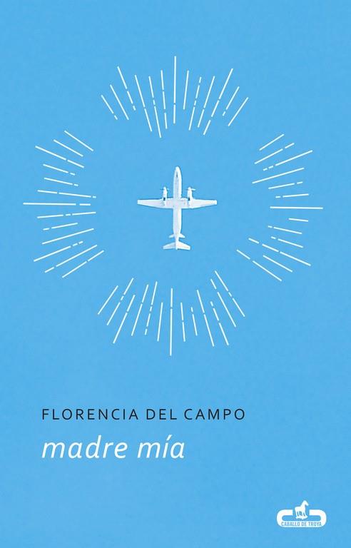 MADRE MÍA | 9788415451792 | DEL CAMPO, FLORENCIA | Galatea Llibres | Llibreria online de Reus, Tarragona | Comprar llibres en català i castellà online