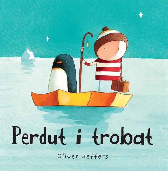 PERDUT I TROBAT | 9788493793814 | JEFFERS, OLIVER | Galatea Llibres | Librería online de Reus, Tarragona | Comprar libros en catalán y castellano online