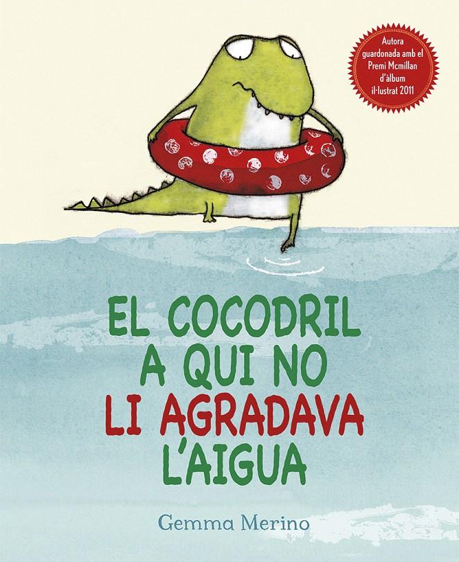 EL COCODRIL A QUI NO LI AGRADAVA L'AIGUA | 9788416117307 | MERINO, GEMMA | Galatea Llibres | Llibreria online de Reus, Tarragona | Comprar llibres en català i castellà online