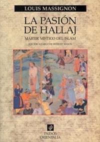 PASION DE HALLAJ, LA. MARTIR MISTICO DEL ISLAM | 9788449308048 | MASSIGNON, LOUIS | Galatea Llibres | Llibreria online de Reus, Tarragona | Comprar llibres en català i castellà online