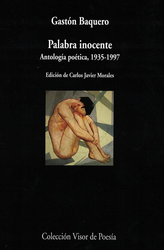 PALABRA INOCENTE (ANTOLOGÍA POÉTICA, 1935-1997) | 9788498959765 | BAQUERO, GASTÓN | Galatea Llibres | Llibreria online de Reus, Tarragona | Comprar llibres en català i castellà online