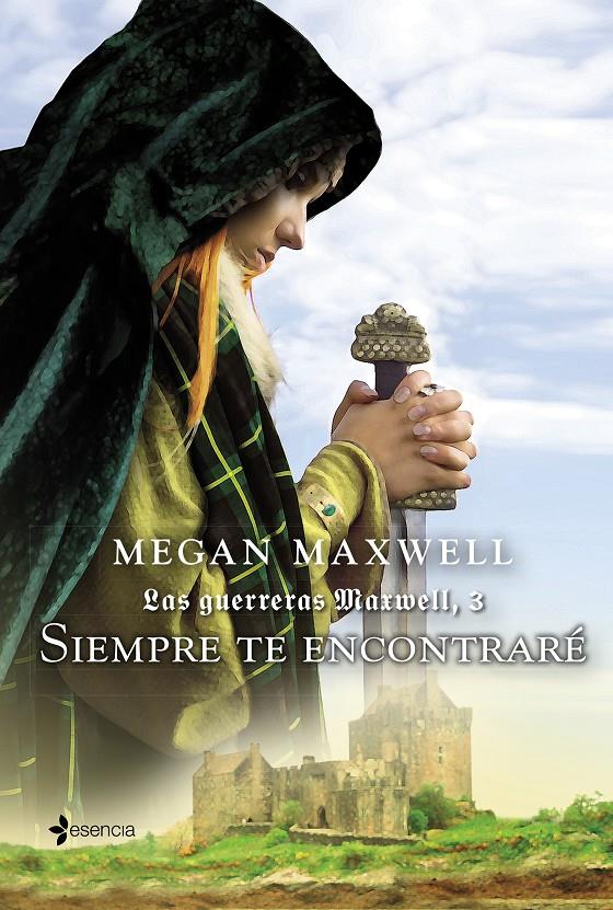 SIEMPRE TE ENCONTRARÉ. LAS GUERRERAS MAXWELL, 3 | 9788408132387 | MEGAN MAXWELL | Galatea Llibres | Librería online de Reus, Tarragona | Comprar libros en catalán y castellano online