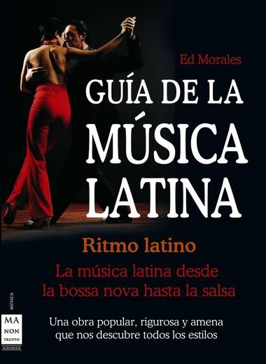 GUIA DE LA MUSICA LATINA | 9788496924888 | MORALES, ED | Galatea Llibres | Librería online de Reus, Tarragona | Comprar libros en catalán y castellano online