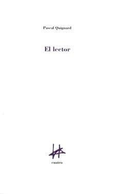 LECTOR, EL | 9788493417673 | QUIGNARD, PASCAL | Galatea Llibres | Librería online de Reus, Tarragona | Comprar libros en catalán y castellano online