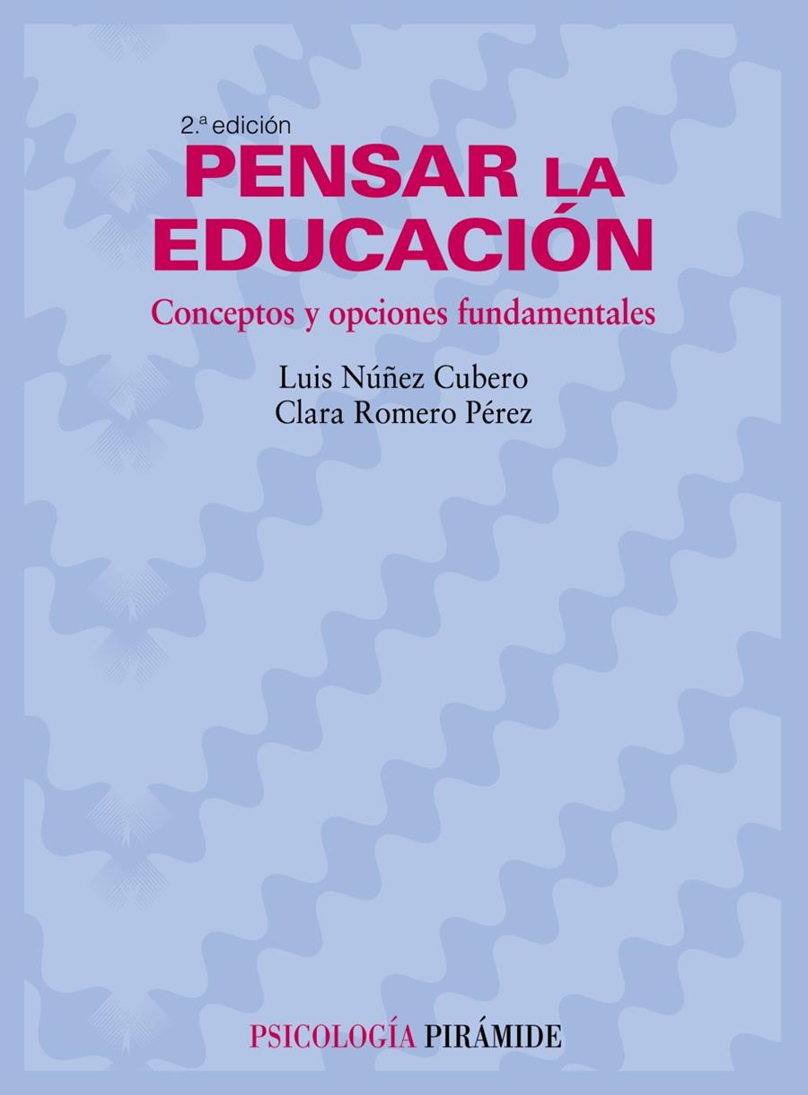 PENSAR LA EDUCACIÓN | 9788436822243 | NÚÑEZ CUBERO, LUIS / ROMERO PÉREZ, CLARA | Galatea Llibres | Llibreria online de Reus, Tarragona | Comprar llibres en català i castellà online