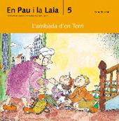 PAU I LA LAIA 5. L'ARRIBADA D'EN TERRI,EN | 9788476027479 | PALACIN, ADELINA | Galatea Llibres | Llibreria online de Reus, Tarragona | Comprar llibres en català i castellà online