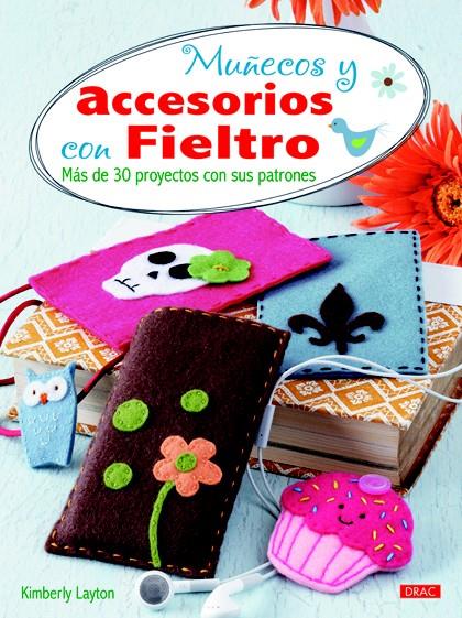 MUÑECOS Y ACCESORIOS CON FIELTRO | 9788498742930 | LAYTON, KIMBERLEY | Galatea Llibres | Llibreria online de Reus, Tarragona | Comprar llibres en català i castellà online