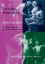 SIMULACROS : EL EFECTO PIGMALION : DE OVIDIO A HITCHCOCK | 9788478449408 | STOICHITA, VICTOR I. | Galatea Llibres | Librería online de Reus, Tarragona | Comprar libros en catalán y castellano online