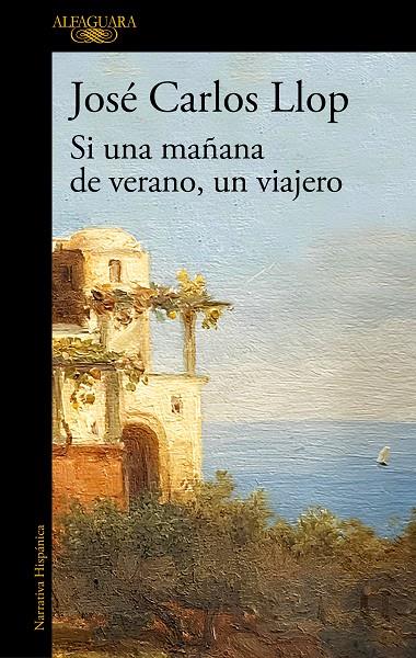 SI UNA MAÑANA DE VERANO, UN VIAJERO | 9788420432656 | LLOP, JOSÉ CARLOS | Galatea Llibres | Librería online de Reus, Tarragona | Comprar libros en catalán y castellano online