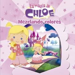 LA MAGIA DE CHLOE 1. MEZCLANDO COLORES | 9788437201009 | Galatea Llibres | Llibreria online de Reus, Tarragona | Comprar llibres en català i castellà online