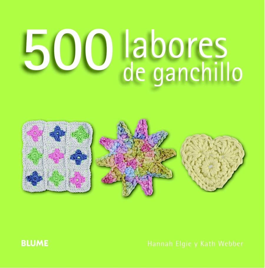 500 LABORES DE GANCHILLO | 9788415317593 | ELGIE, HANNAH/WEBBER, KATH | Galatea Llibres | Librería online de Reus, Tarragona | Comprar libros en catalán y castellano online