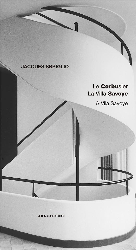 CORBUSIER. LA VILLA SAVOYE | 9788496258419 | SBRIGLIO, JACQUES | Galatea Llibres | Llibreria online de Reus, Tarragona | Comprar llibres en català i castellà online