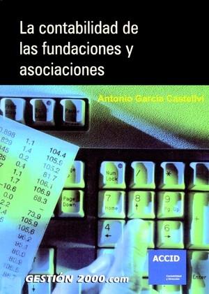 CONTABILIDAD DE LAS FUNDACIONES Y ASOCIACIONES, LA | 9788496426498 | GARCIA CASTELLVI, ANTONIO | Galatea Llibres | Llibreria online de Reus, Tarragona | Comprar llibres en català i castellà online