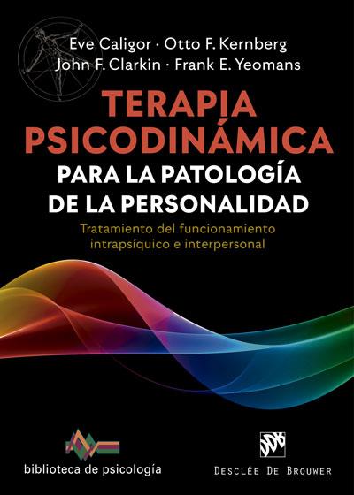 TERAPIA PSICODINÁMICA PARA LA PATOLOGÍA DE LA PERSONALIDAD. TRATAMIENTO DEL FUNC | 9788433031143 | CALIGOR, EVE/KERNBERG, OTTO F./CLARKIN, JOHN F./YEOMANS, FRANK E. | Galatea Llibres | Llibreria online de Reus, Tarragona | Comprar llibres en català i castellà online