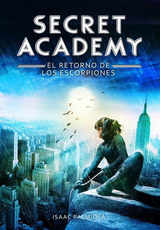 SECRET ACADEMY 3. EL RETORNO DE LOS ESCORPIONES | 9788490432006 | PALMIOLA, ISAAC | Galatea Llibres | Llibreria online de Reus, Tarragona | Comprar llibres en català i castellà online