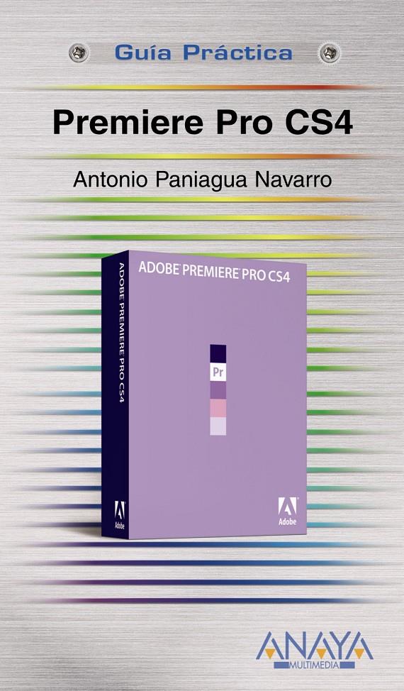 PREMIERE CS4 GUIA PRACTICA PARA USUARIOS | 9788441525740 | PANIAGUA NAVARRO, ANTONIO | Galatea Llibres | Librería online de Reus, Tarragona | Comprar libros en catalán y castellano online