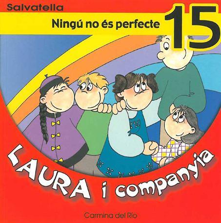 LAURA I COMPANYIA NÚM 15 NINGU NO ES PERFECTE | 9788484122951 | DEL RIO GALVE, CARMINA | Galatea Llibres | Llibreria online de Reus, Tarragona | Comprar llibres en català i castellà online