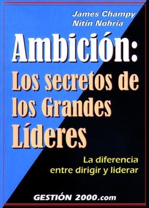 AMBICION: LOS SECRETOS DE LOS GRANDES LIDERES | 9788480886086 | CHAMPY, JAMES | Galatea Llibres | Llibreria online de Reus, Tarragona | Comprar llibres en català i castellà online