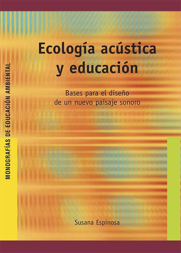 ECOLOGIA ACUSTICA Y EDUCACION | 9788478274420 | ESPINOSA, SUSANA | Galatea Llibres | Llibreria online de Reus, Tarragona | Comprar llibres en català i castellà online