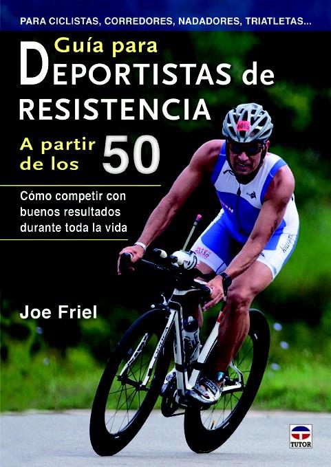 GUÍA PARA DEPORTISTAS DE RESISTENCIA A PARTIR DE LOS 50 | 9788479029098 | FRIEL, JOE | Galatea Llibres | Llibreria online de Reus, Tarragona | Comprar llibres en català i castellà online