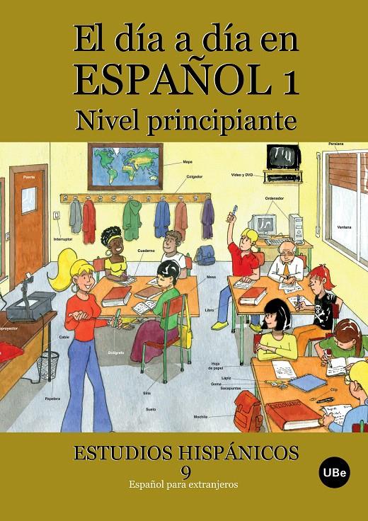 DIA A DIA EN ESPAÑOL 1. NIVEL PRINCIPIANTE | 9788447533633 | MIÑANO LÓPEZ, JULIA/LÓPEZ RIPOLL, SÍLVIA/ESPAÑOL GIRALT, MIREIA/GINER GUIX, SUSANA/ÁLVAREZ RAMOS, DÁ | Galatea Llibres | Llibreria online de Reus, Tarragona | Comprar llibres en català i castellà online