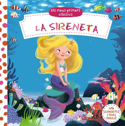 LA SIRENETA. ELS MEUS PRIMERS CLÀSSICS. | 9788499067810 | Galatea Llibres | Llibreria online de Reus, Tarragona | Comprar llibres en català i castellà online