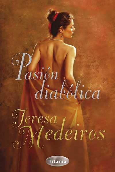 PASIÓN DIABÓLICA | 9788492916122 | MEDEIROS, TERESA | Galatea Llibres | Librería online de Reus, Tarragona | Comprar libros en catalán y castellano online